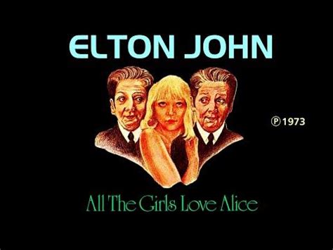 elton john all the girls love alice.